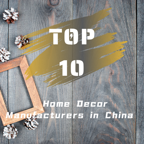 home decor manufacturers in China